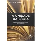 A Unidade da Bíblia - o Desenvolvimento do Plano de Deus de Daniel P. Fuller 5277864