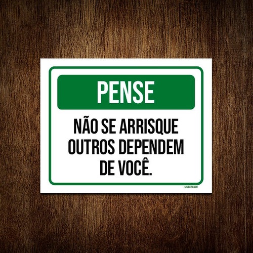 Placa Pense Não Arrisque Outros Dependem Você