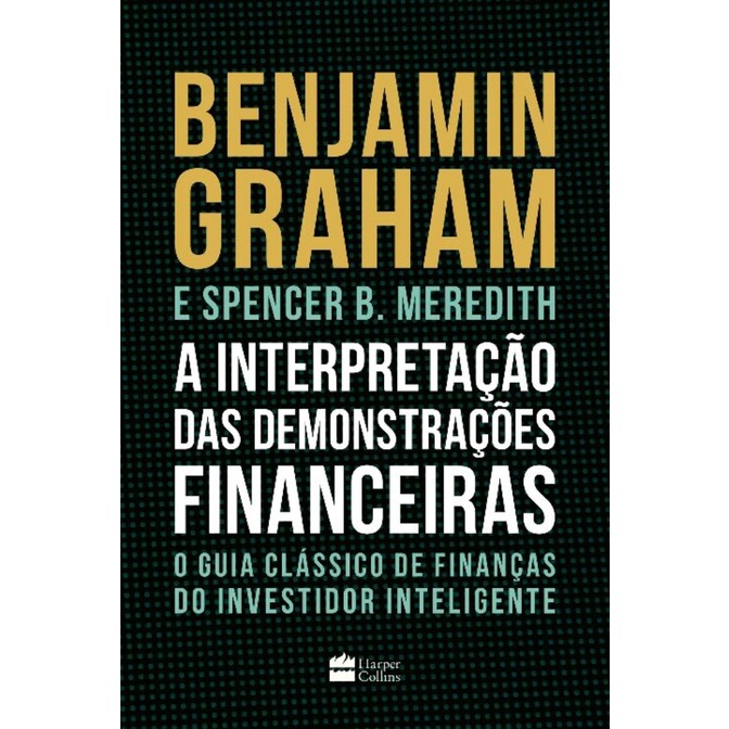 a Interpretação Das Demonstrações Financeiras - o Guia Clássico De Finanças Do Investidor Inteligent