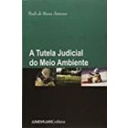 A Tutela Judicial do Meio Ambiente de Paulo de Bessa Antunes 5265708