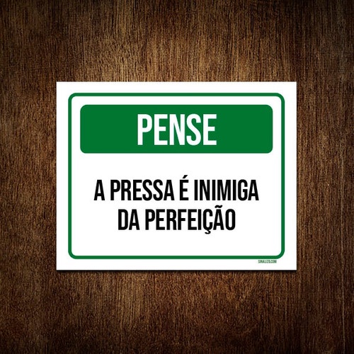 Placa Pense Pressa Inimiga Da Perfeição