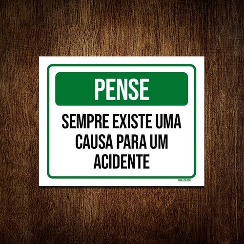 Placa Pense Sempre Existe Causa Para Um Acidente