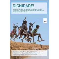 Dignidade! Nove Escritores Vivenciam Situações, Limite e Relatam de Mario Vargas Llosa e Outros 5192986