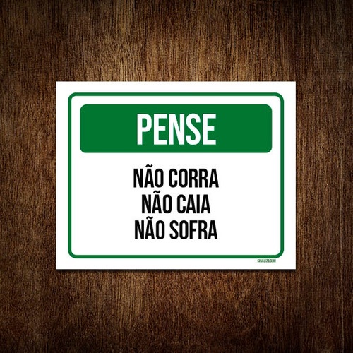 Placa De Sinalização - Pense Não Corra Caia Sofra