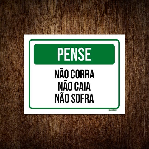Placa Pense Não Corra Não Caia Não Sofra