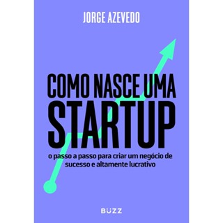 COMO NASCE UMA STARTUP - BUZZ