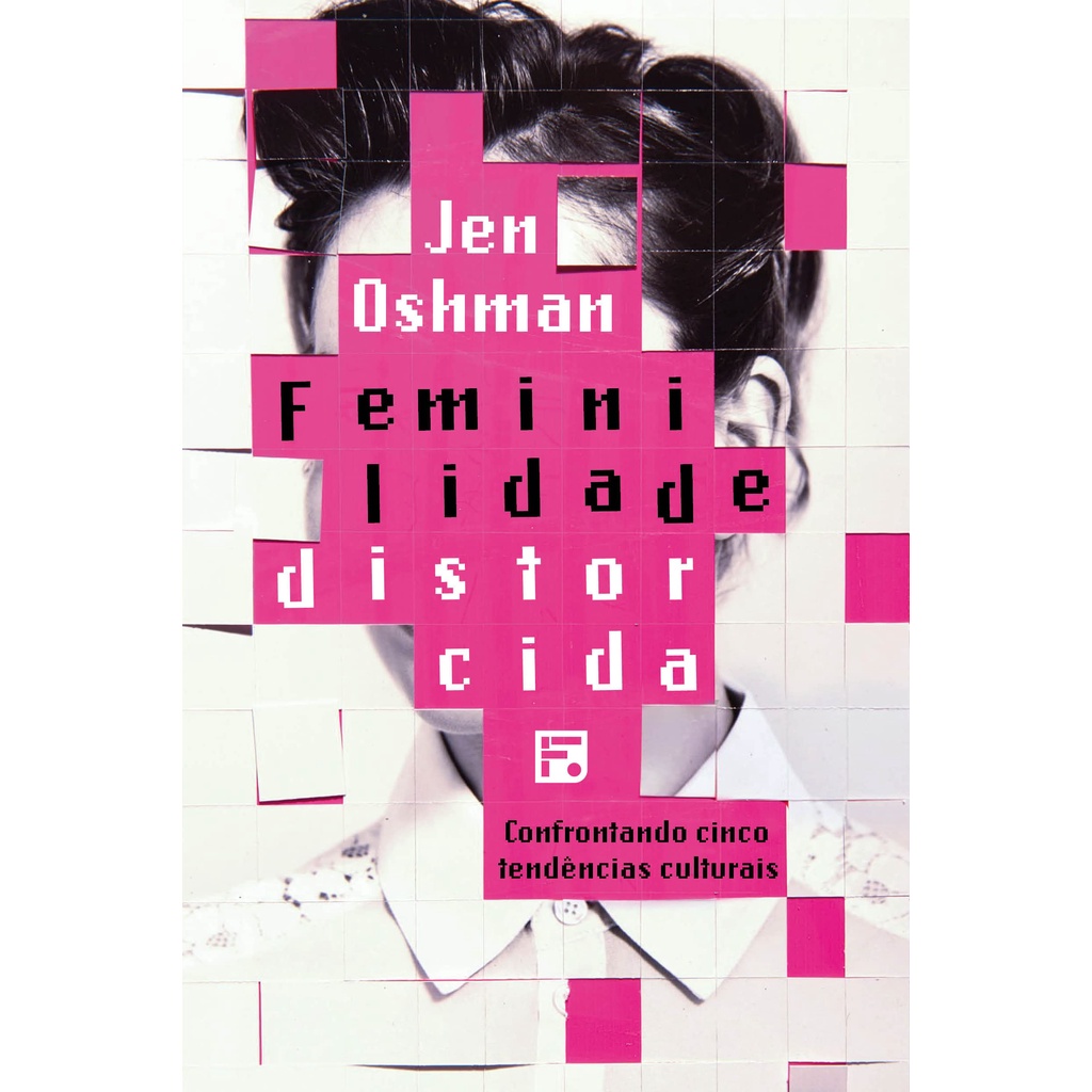 Livro Feminilidade Distorcida | Jen Oshman - Confrontando Cinco Tendências Culturais