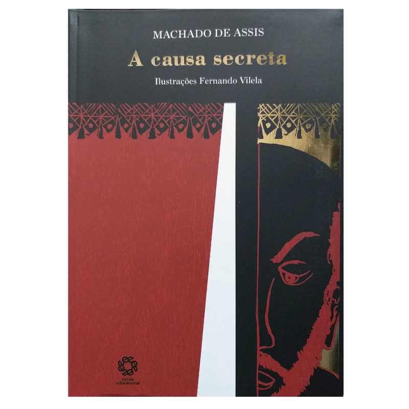 Livro Físico A Causa Secreta Machado de Assis Ilustrações Fernando Vilela Coleção Machado de Assis