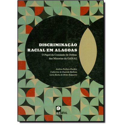 Discriminação Racial em Alagoas - O Papel da Comissão de Defesa das Minorias da OAB/AL