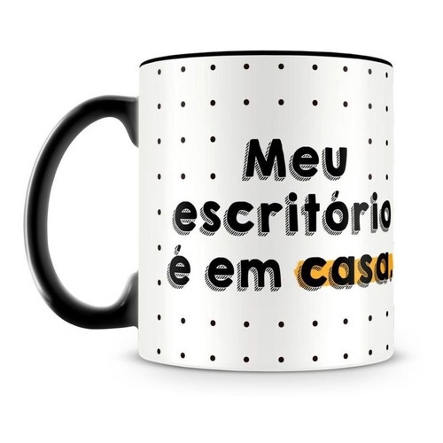 Caneca Home Office Meu Escritorio É Em Casa Home Office