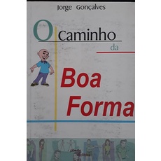 O Caminho da Boa Forma de Jorge Gonçalves