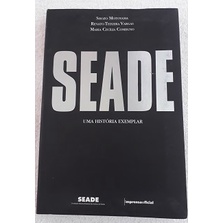 Seade - Uma História Exemplar de Shozo Motoyama; Renato Teixeira Vargas; Maria Cecília Comegno