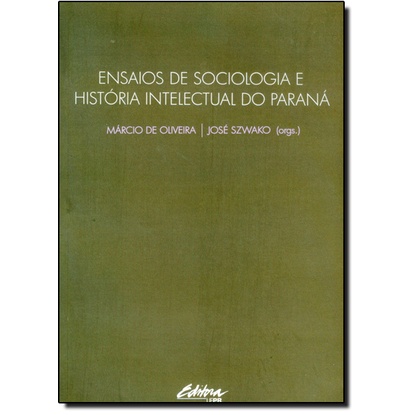 Ensaios de Sociologia e História Intelectual do Paraná