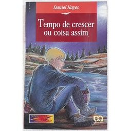 Tempo de Crescer ou Coisa Assim de Daniel Hayes