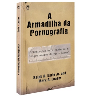 A Armadilha da Pornografia | Erarle Jr. e Mark R. Leaser em Oferta na Shopee