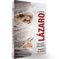 A Vida de Lázaro | Stephen w. Smith