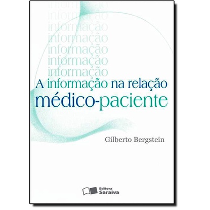 A informação na relação médico-paciente - 1ª edição de 2013