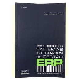 Sistemas Integrados de Gestão- ERP Uma Abordagem Gerencial de Cícero Caiçara Junior