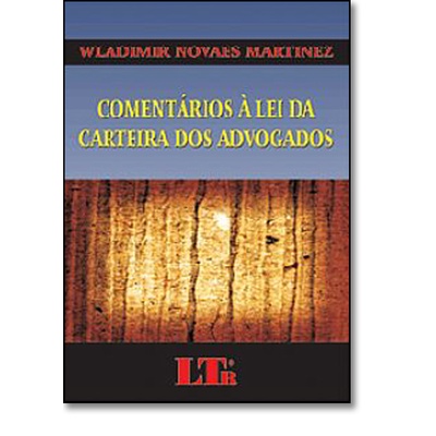 Comentários À Lei da Carteira dos Advogados