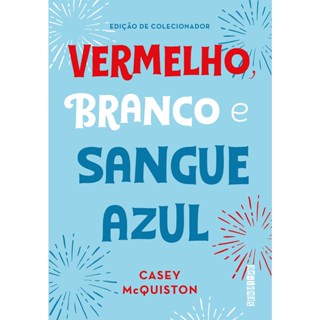 VERMELHO BRANCO E SANGUE AZUL - EDICAO COLECIONADOR - SEGUINTE