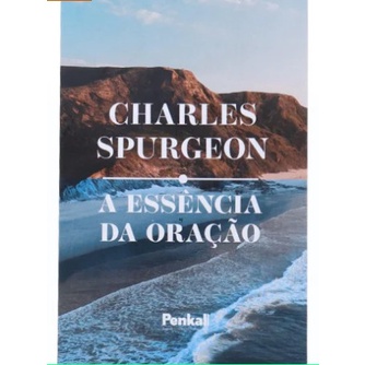 A Essência da Oração I Charles Spurgeon