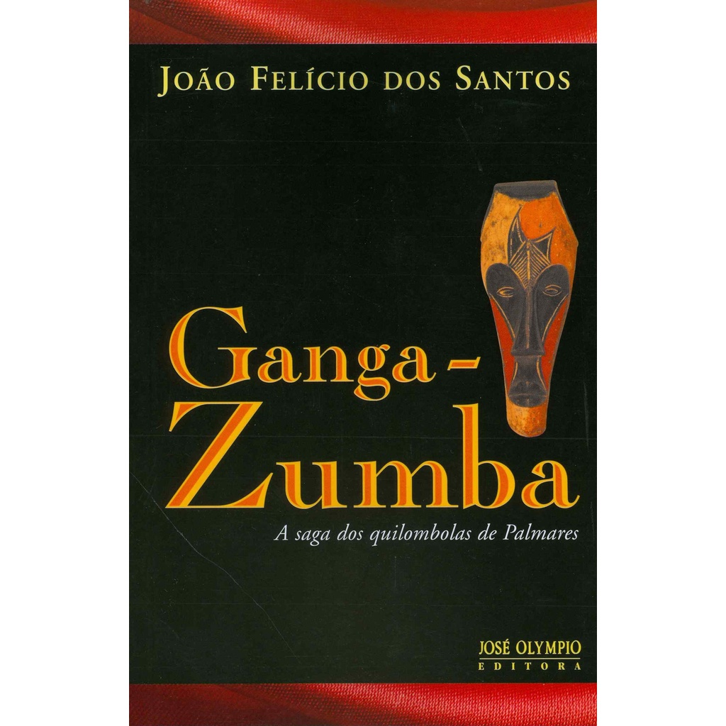 Livro - Ganga-Zumba - A Saga Dos Quilombolas De Palmares