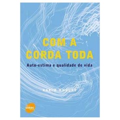 Com a Corda Toda - Auto-estima e Qualidade de Vida autor Karim Khoury