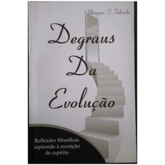 Degraus da Evolução autor Ubirajara T. Teixeira