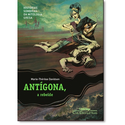 Antígona, a Rebelde: Histórias Sombrias da Mitologia Grega