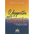 O Despertar Ante a Obsessão de Públio Carísio de Paula 4410448