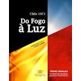 Chile 1973 - do Fogo à Luz - um Encontro Com a Tortura de Pedro Hidalgo 2803610