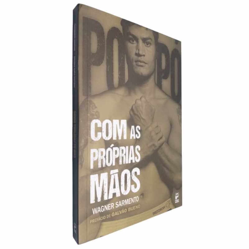 Livro Físico Com As Próprias Mãos Biografia de Acelino Popó Freitas Wagner Sarmento