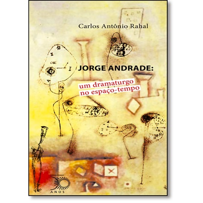 Jorge Andrade: um dramaturgo no espaço-tempo
