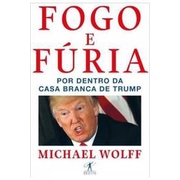 Fogo e Fúria: por Dentro da Casa Branca de Trump autor Michael Wolff