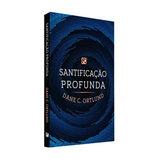 Santificação Profunda | Dane C. Ortlund em Oferta na Shopee