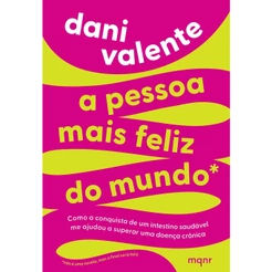 A Pessoa mais Feliz do Mundo | Dani Valente