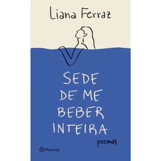 SEDE DE ME BEBER INTEIRA - PLANETA