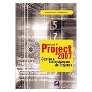 Microsoft Project 2007 - Gestão e Desenvolvimento de Projetos autor Maurício Moreira; Silva Bernardes