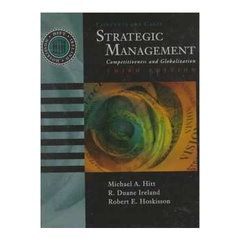 Strategic Management: Competitiveness and Globalization autor Michael Hitt; R. Duane Ireland; Robert Hoskisson