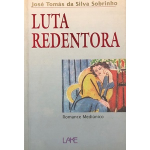 Luta Redentora de José Tomás da Silva Sobrinho