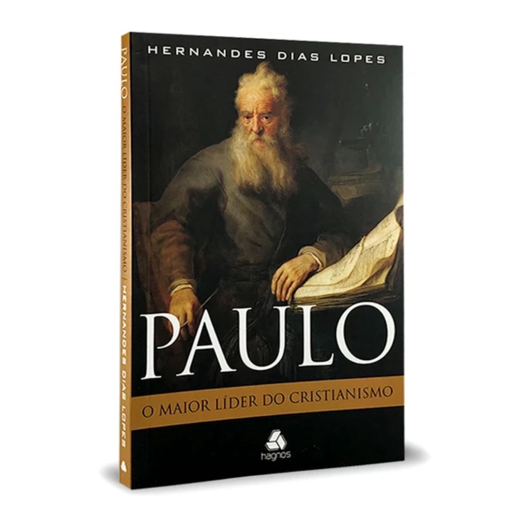 Paulo - o maior líder do cristianismo | Hernandes Dias Lopes