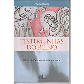 Testemunhas Do Reino - Catecumenato Crismal - Livro Da Familia