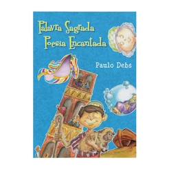 Palavra sagrada, Poesia Encantada | Paulo Debs