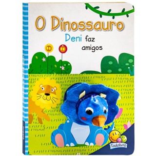 LIVRO DEDINHOS FANTOCHES: O DINOSSAURO DENI FAZ AMIGOS