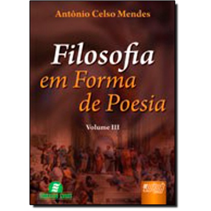 FILOSOFIA EM FORMA DE POESIA - VOLUME III