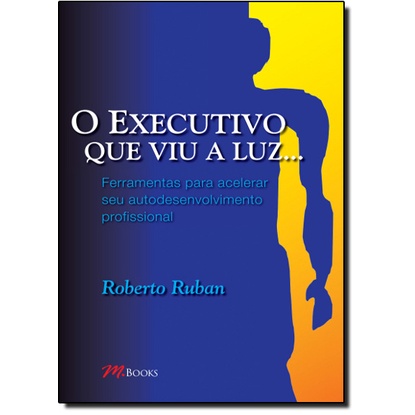 O Executivo que Viu a Luz...