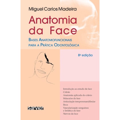 ANATOMIA DA FACE - BASES ANATOMOFUNCIONAIS PARA A PRATICA ODONTOLOGICA
