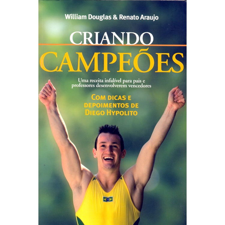 CRIANDO CAMPEÕES - UMA RECEITA INFALÍVEL PARA PAIS E PROFESSORES