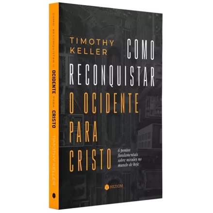 Como Reconquistar o Ocidente para Cristo | Timothy Keller - Books & Magazines