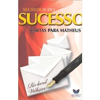 Segredos do Sucesso. Cartas para Mateus de Richard Webster 6022455